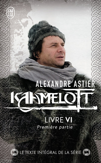 KAAMELOTT T.06 PREMIERE PARTIE