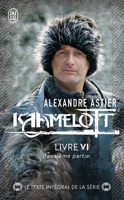 KAAMELOTT T.06 DEUXIEME PARTIE