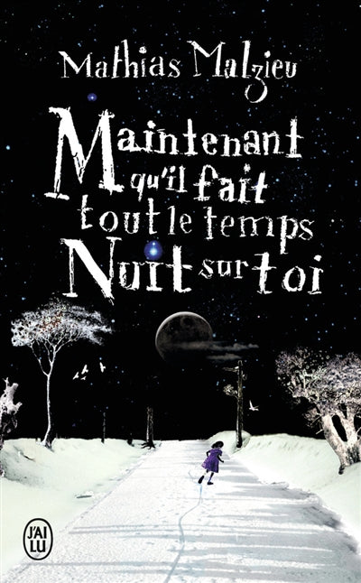 MAINTENANT QU'IL FAIT TOUT LE TEMPS NUIT SUR TOI