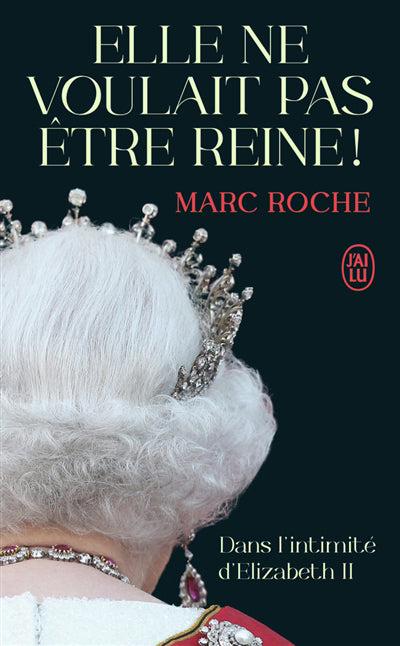 ELLE NE VOULAIT PAS ETRE REINE