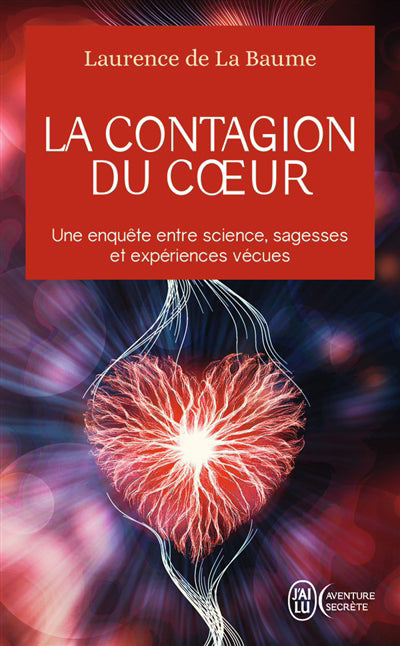 CONTAGION DU COEUR (LA) : UNE ENQUETE ENTRE SCIENCE, SAGESSES ET