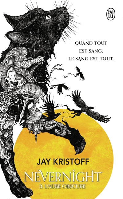 NEVERNIGHT T03-L'AUBE OBSCURE : QUAND TOUT EST SA NG LE SANG EST