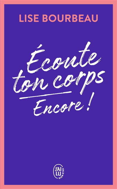 ECOUTE TON CORPS, ENCORE !