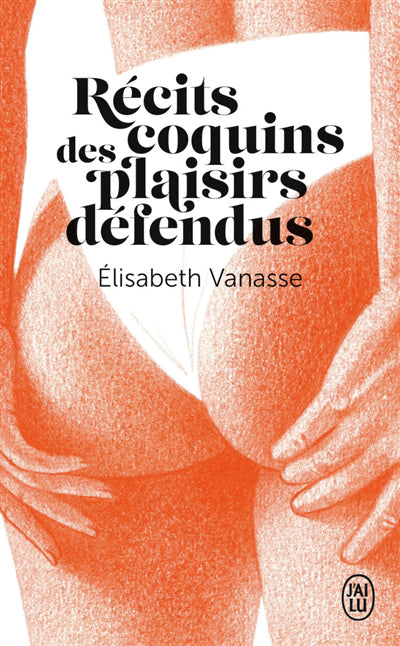 RECITS COQUINS DES PLAISIRS DEFENDUS