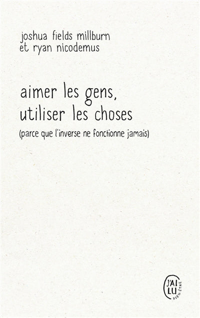 AIMER LES GENS, UTILISER LES CHOSES - (PARCE QUE L'INVERSE NE FON