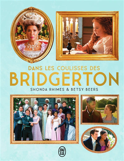 DANS LES COULISSES DES BRIDGERTON