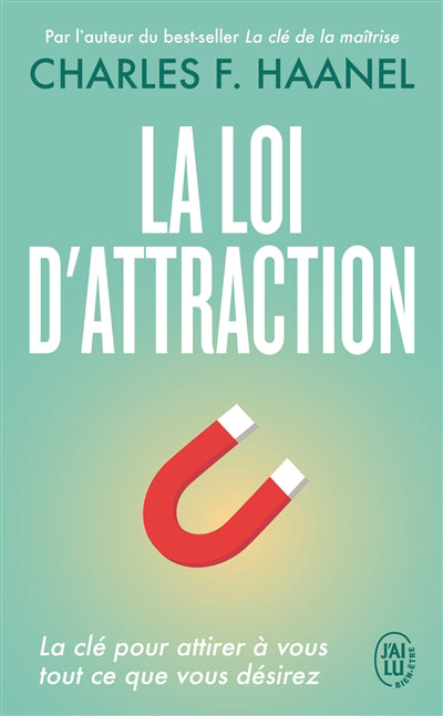 LOI D'ATTRACTION : LA CLE POUR ATTIRER A VOUS TOUT CE QUE VO