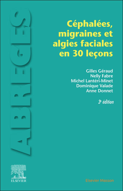 CÉPHALÉES, MIGRAINES ET ALGIES FACIALES EN 30 LECONS