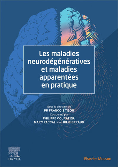 MALADIES NEURODÉGÉNÉRATIVES ET MALADIES APPARENTÉES EN PRATIQUE