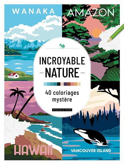 INCROYABLE NATURE -40 COLORIAGES MYSTERE