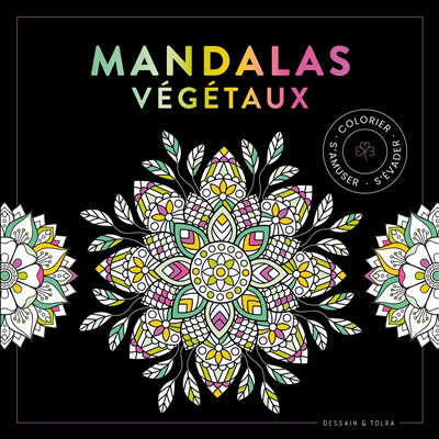 MANDALAS VEGETAUX -COLORIER, S'EVADER...