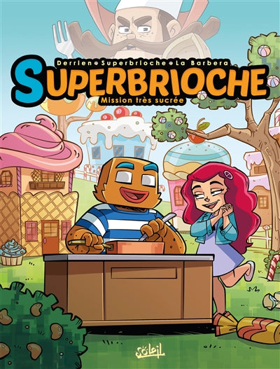 SUPERBRIOCHE T01 -MISSION TRES SUCREE