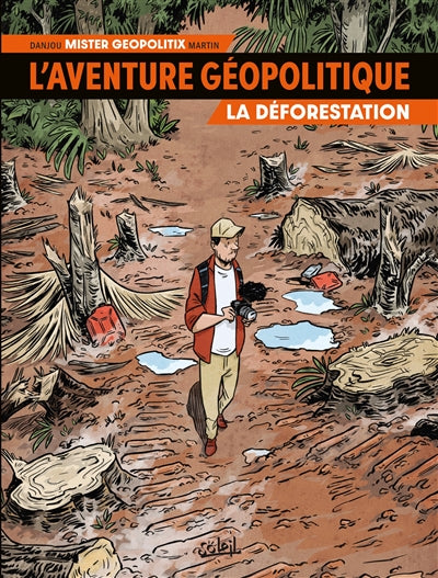 AVENTURE GEOPOLITIQUE T01 -DEFORESTATION