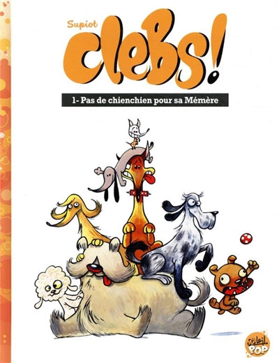 CLEBS! T01 -PAS DE CHIENCHIEN POUR SA MEMERE