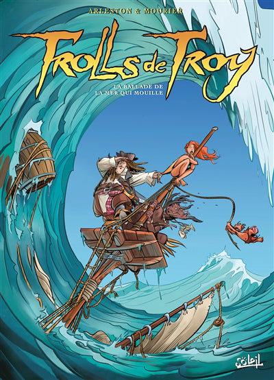 TROLLS DE TROY T26 -LA BALLADE DE LA MER QUI MOUILLE