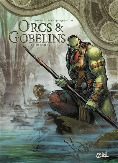 ORCS ET  GOBELINS T16 -MOROGG