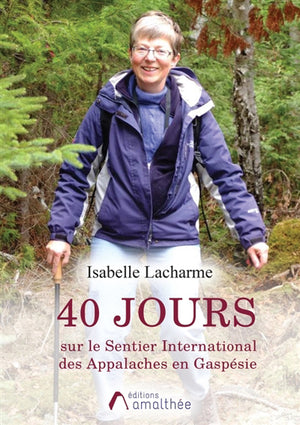 40 jours sur le sentier international des Appalaches en Gaspésie