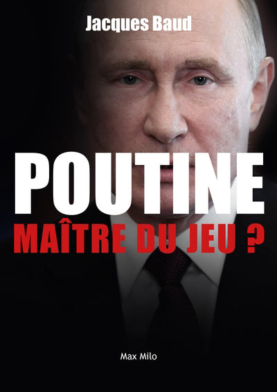 POUTINE, MAITRE DU JEU ?