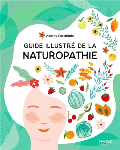 GUIDE ILLUSTRE DE LA NATUROPATHIE