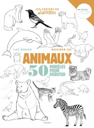 DESSINER LES ANIMAUX  50 MODELES POUR DEBUTER