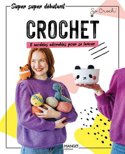 CROCHET  8 MODELES ADORABLES POUR SE LANCER