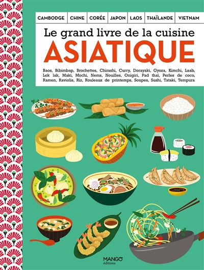 GRAND LIVRE DE LA CUISINE ASIATIQUE