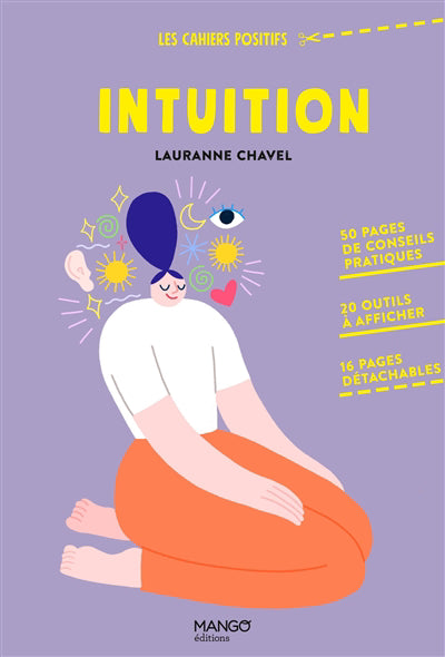 INTUITION  50 PAGES DE CONSEILS PRATIQUES, 20 OUTILS A AFFICHER