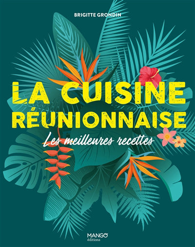 CUISINE REUNIONNAISE   LES MEILLEURES RECETTES