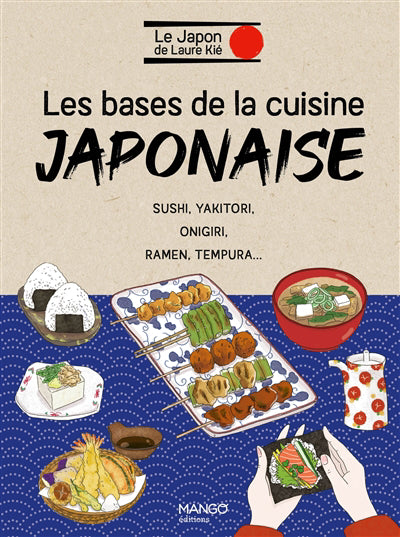 BASES DE LA CUISINE JAPONAISE LES  SUSHI, YAKITORI, ONIGIRI