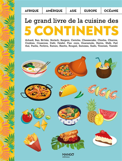 GRAND LIVRE DE LA CUISINE DES 5 CONTINENTS LE