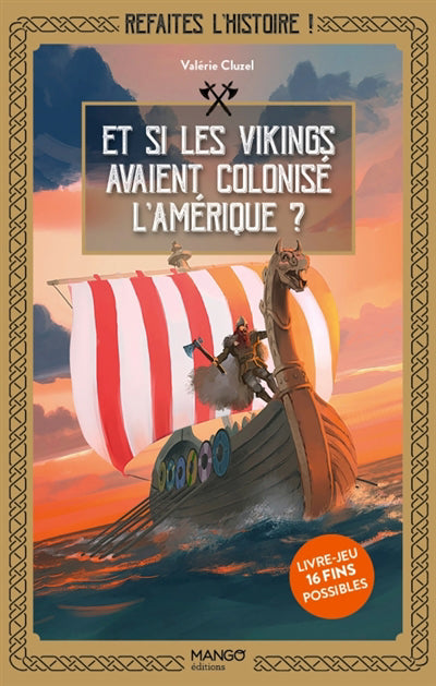 REFAITES L'HISTOIRE ! ET SI LES VIKINGS AVAIENT COLONISE L'A