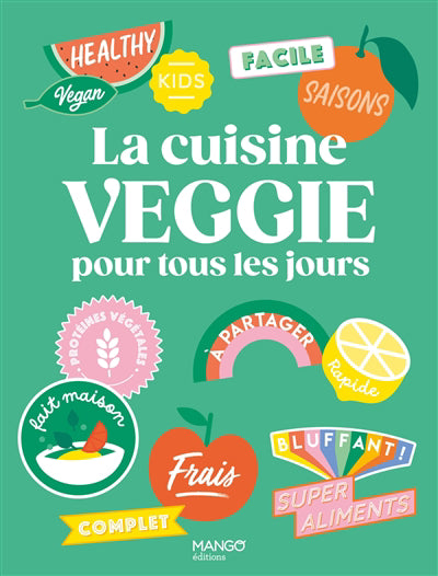 CUISINE VEGGIE POUR TOUS LES JOURS