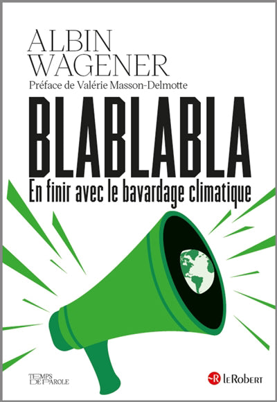 BLABLABLA : EN FINIR AVEC LE BAVARDAGE CLIMATIQUE