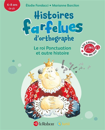 HISTOIRES FARFELUES D'ORTHOGRAPHE : LE ROI PONCTUATION ET AUTRE H