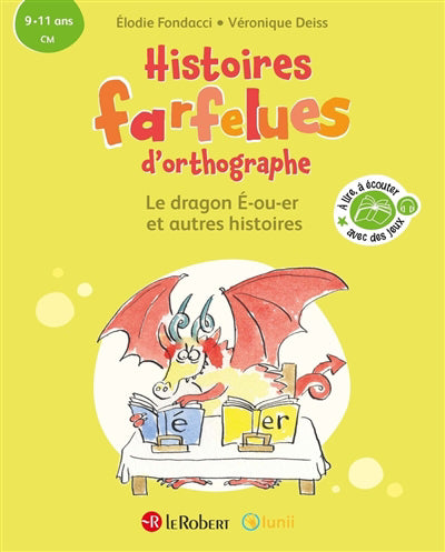 HISTOIRES FARFELUES D'ORTHOGRAPHE : LE DRAGON E-OU-ER ET AUTRES H