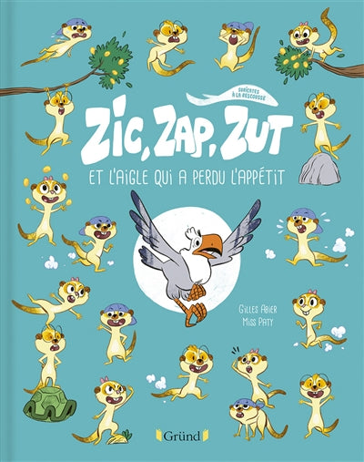 ZIC, ZAP, ZUT ET L'AIGLE QUI A PERDU L'APPETIT