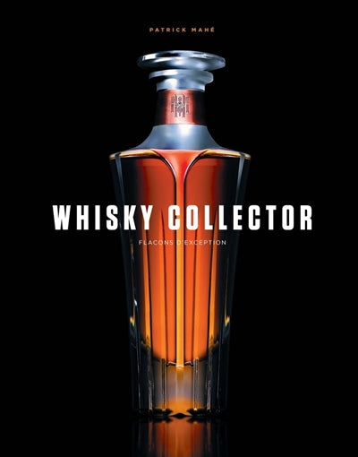 WHISKIES COLLECTOR : FLACONS D'EXCEPTION (SOUS COFFRET)