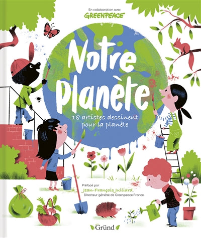 NOTRE PLANETE - 18 ARTISTES DESSINENT POUR LA PLANETE