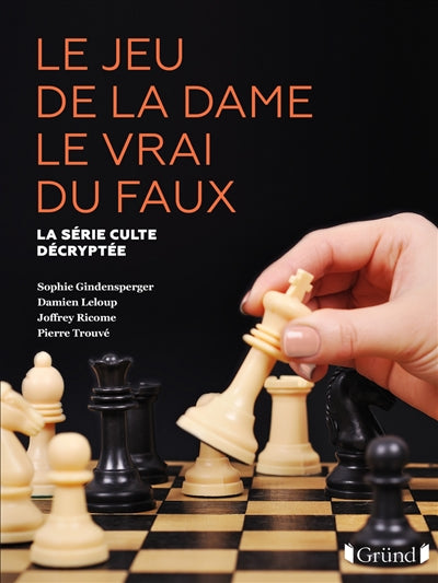 JEU DE LA DAME LE VRAI DU FAUX : LA SERIE CULTE DECRYPTEE