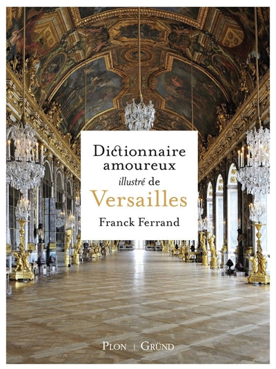 DICTIONNAIRE AMOUREUX ILLUSTRE DE VERSAILLES