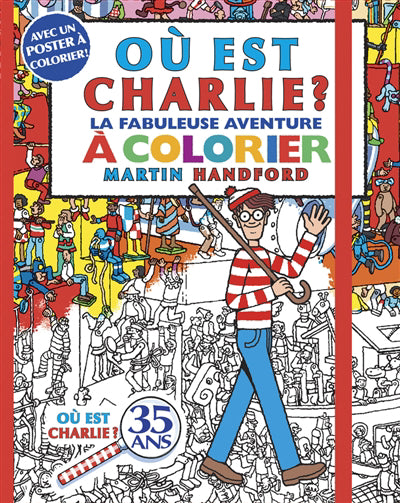 OU EST CHARLIE : LA FABULEUSE AVENTURE A COLORIER