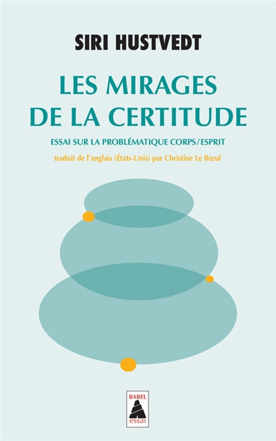 MIRAGES DE LA CERTITUDE : ESSAI SUR LA PROBLEMATIQUE CORPS/