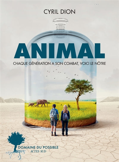 ANIMAL : CHAQUE GENERATION A SON COMBAT, VOICI LE NOTRE