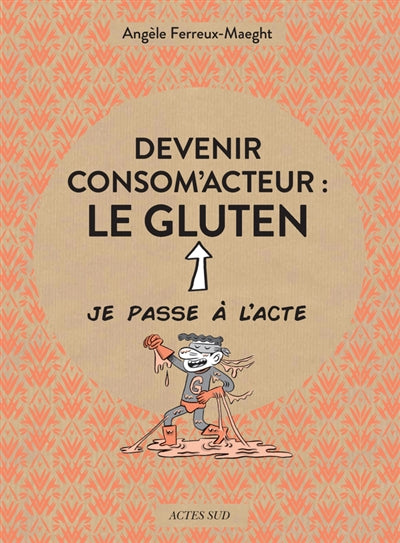 DEVENIR CONSOM'ACTEUR : LE GLUTEN