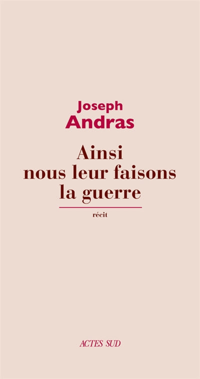 AINSI NOUS LEUR FAISONS LA GUERRE