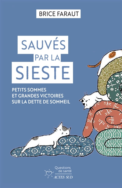 SAUVES PAR LA SIESTE : PETITS SOMMES ET GRANDES VICTOIRES SUR LA