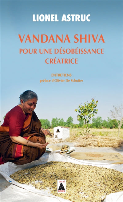 VANDANA SHIVA : POUR UNE DESOBEISSANCE CREATRICE