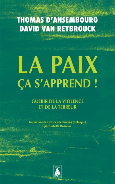 PAIX CA S'APPREND: GUERIR DE LA VIOLENCE ET DE LA TERREUR