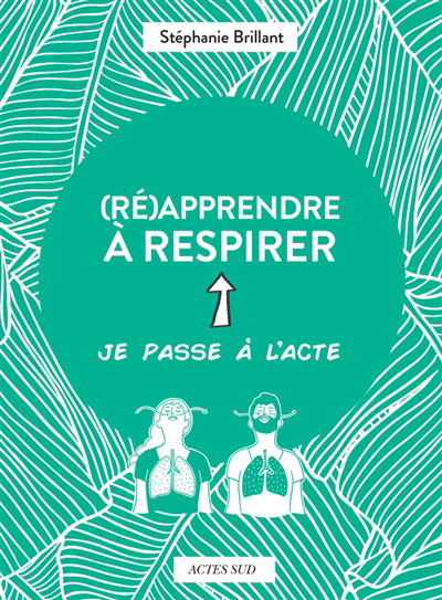 (RE)APPRENDRE A RESPIRER