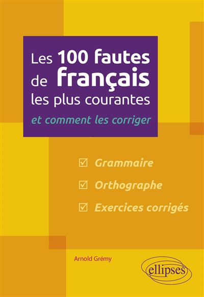 100 FAUTES DE FRANCAIS LES PLUS COURANTES ET COMMENT LES CORRIGER